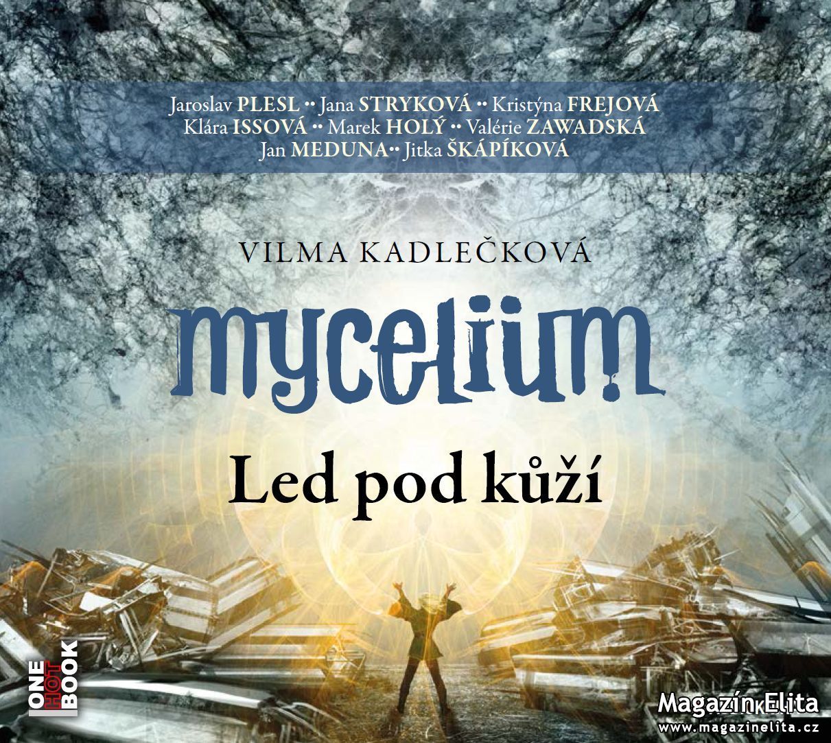 VILMA KADLEČKOVÁ: MYCELIUM - LED POD KŮŽÍ
