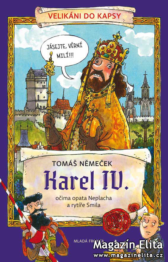 TOMÁŠ NĚMEČEK: KAREL IV OČIMA OPATA NEPLACHA A RYTÍŘE SMILA